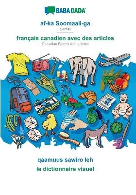 BABADADA, af-ka Soomaali-ga - français canadien avec des articles, qaamuus sawiro leh - le dictionnaire visuel -  Babadada GmbH