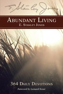 Abundant Living - E. Stanley Jones