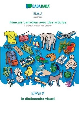 BABADADA, Japanese (in japanese script) - français canadien avec des articles, visual dictionary (in japanese script) - le dictionnaire visuel -  Babadada GmbH