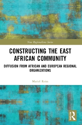 Constructing the East African Community - Mariel Reiss