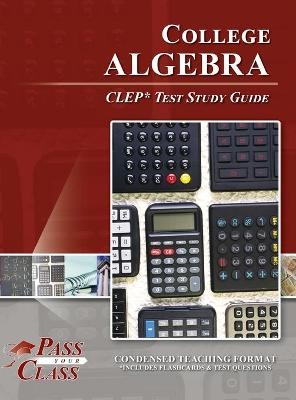 College Algebra CLEP Test Study Guide -  Passyourclass