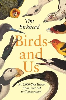 Birds and Us - Tim Birkhead