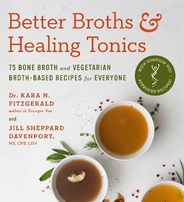 Better Broths & Healing Tonics - Jill Shepphard Davenport, Kara N Fitzgerald