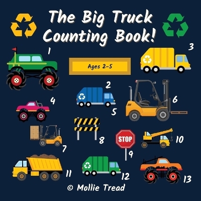 The Big Truck Counting Book! - Mollie Tread