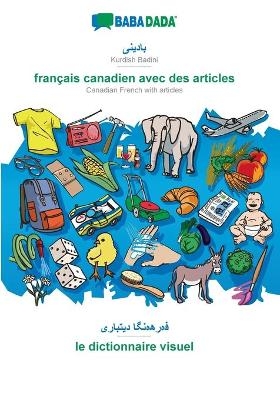 BABADADA, Kurdish Badini (in arabic script) - français canadien avec des articles, visual dictionary (in arabic script) - le dictionnaire visuel -  Babadada GmbH