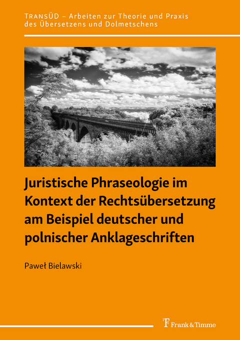 Juristische Phraseologie im Kontext der Rechtsübersetzung am Beispiel deutscher und polnischer Anklageschriften - Paweł Bielawski