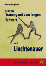 Modernes Training mit dem Langen Schwert - Christian Henry Tobler