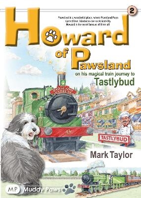 Howard of Pawsland on his Magical Train Journey to Tastlybud. - Mark Taylor