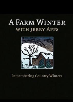 A Farm Winter with Jerry Apps -  Wisconsin Public Television