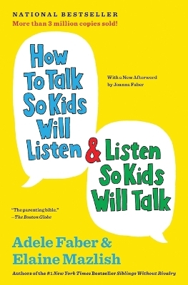 How to Talk So Kids Will Listen & Listen So Kids Will Talk - Adele Faber, Elaine Mazlish