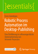 Robotic Process Automation im Desktop-Publishing - Ennis Gündoğan