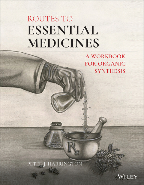 Routes to Essential Medicines - Peter J. Harrington