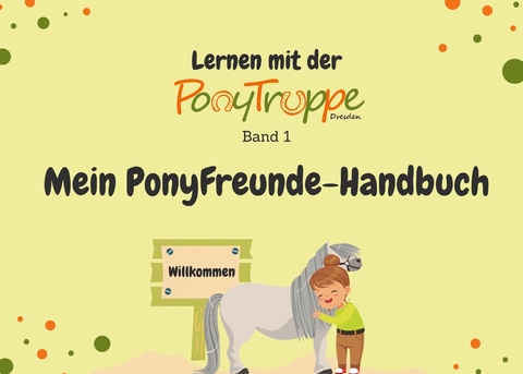 Lernen mit der PonyTruppe Dresden - Band 1 - 