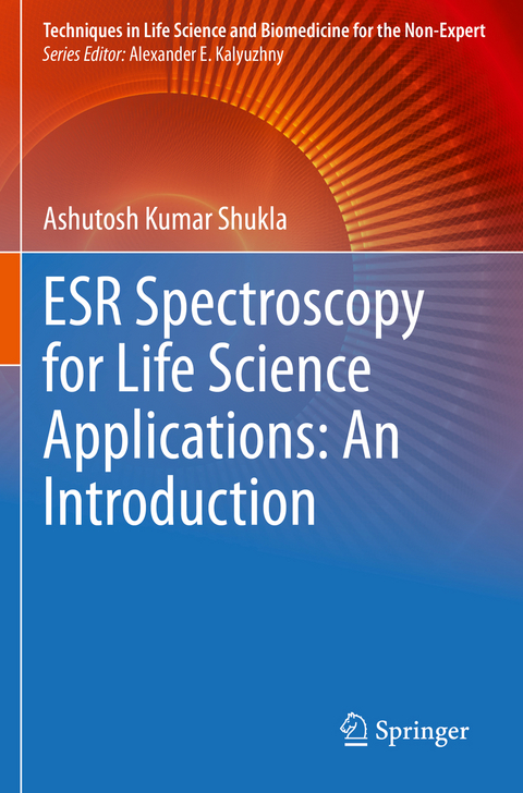 ESR Spectroscopy for Life Science Applications: An Introduction - Ashutosh Kumar Shukla