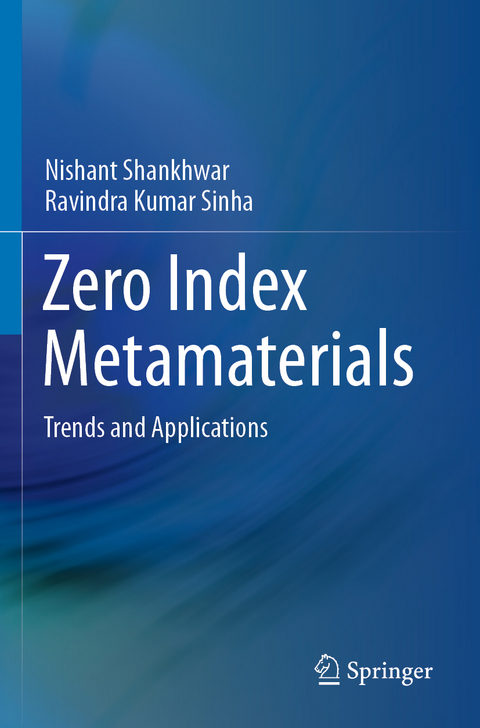 Zero Index Metamaterials - Nishant Shankhwar, Ravindra Kumar Sinha