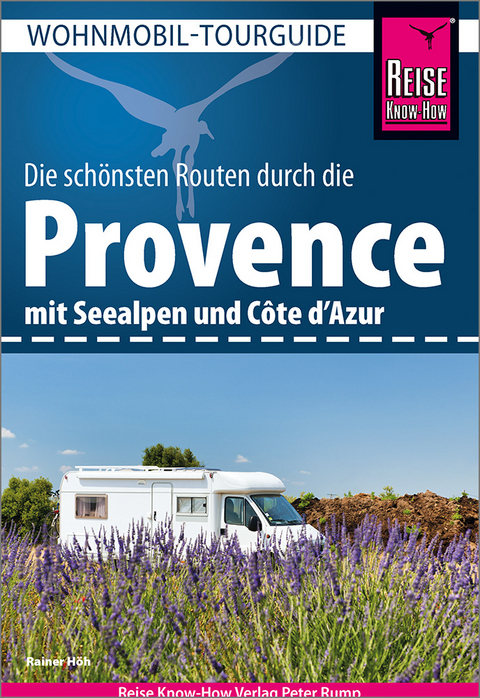 Reise Know-How Wohnmobil-Tourguide Provence mit Seealpen und Côte d’Azur - Rainer Höh