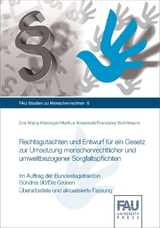 Rechtsgutachten und Entwurf für ein Gesetz zur Umsetzung menschenrechtlicher und umweltbezogener Sorgfaltspflichten - Eva-Maria Kieninger, Markus Krajewski, Franziska Wohltmann