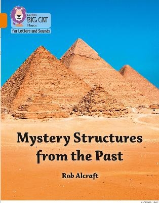 Mystery Structures from the Past - Rob Alcraft