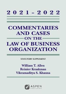 Commentaries and Cases on the Law of Business Organizations - William T Allen, Reinier Kraakman, Guhan Subramanian