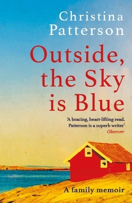 Outside, the Sky is Blue - Christina Patterson