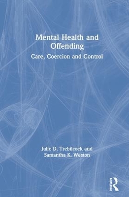 Mental Health and Offending - Julie Trebilcock, Samantha Weston