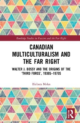 Canadian Multiculturalism and the Far Right - Bàrbara Molas