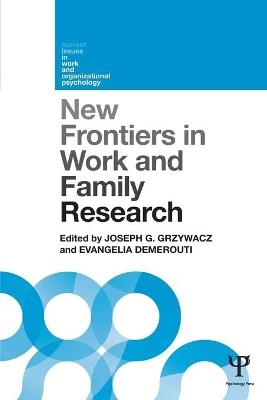 New Frontiers in Work and Family Research - 