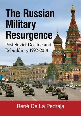 The Russian Military Resurgence - René De La Pedraja