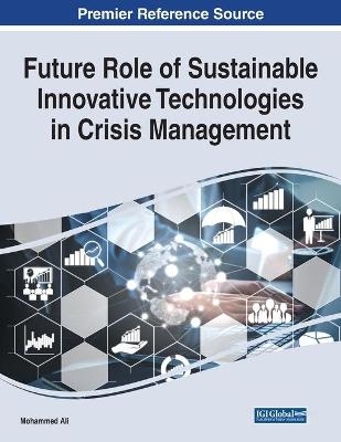 Future Role of Sustainable Innovative Technologies in Crisis Management - 