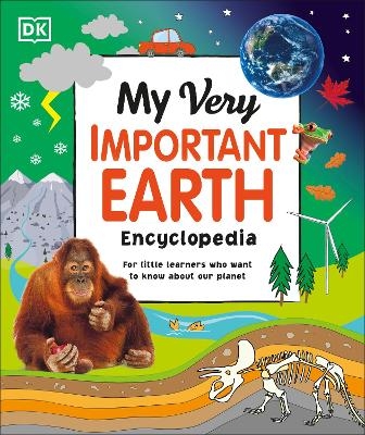 My Very Important Earth Encyclopedia -  Dk