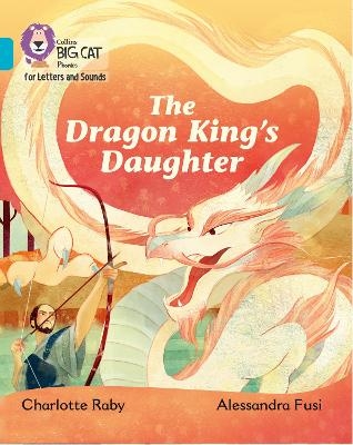 The Dragon King’s Daughter - Charlotte Raby