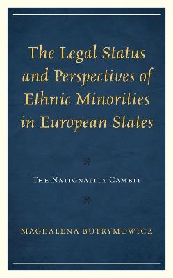 The Legal Status and Perspectives of Ethnic Minorities in European States - Magdalena Butrymowicz