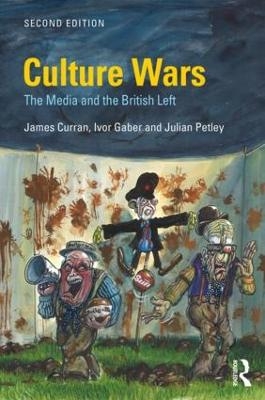 Culture Wars - James Curran, Ivor Gaber, Julian Petley