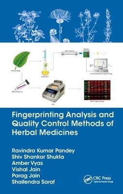 Fingerprinting Analysis and Quality Control Methods of Herbal Medicines - Ravindra Kumar Pandey, Shiv Shankar Shukla, Amber Vyas, Vishal Jain, Parag Jain