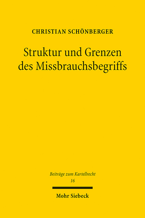 Struktur und Grenzen des Missbrauchsbegriffs - Christian Schönberger