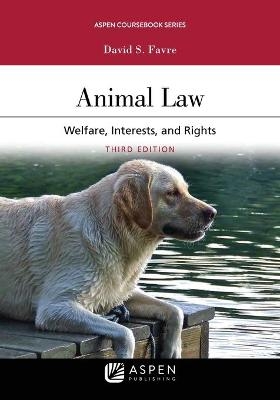 Animal Law: Welfare Interests and Rights - David S Favre