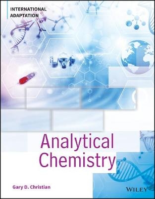 Analytical Chemistry, International Adaptation - Gary D. Christian, Purnendu K. Dasgupta, Kevin A. Schug