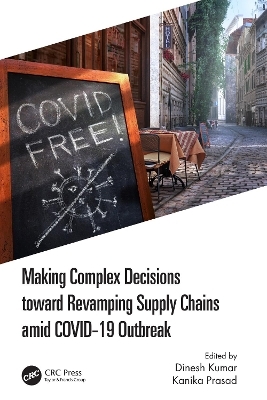 Making Complex Decisions toward Revamping Supply Chains amid COVID-19 Outbreak - 