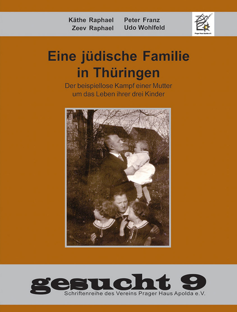 Eine jüdische Familie in Thüringen - Käthe Raphael, Zeev Raphael, Peter Franz, Udo Wohlfeld