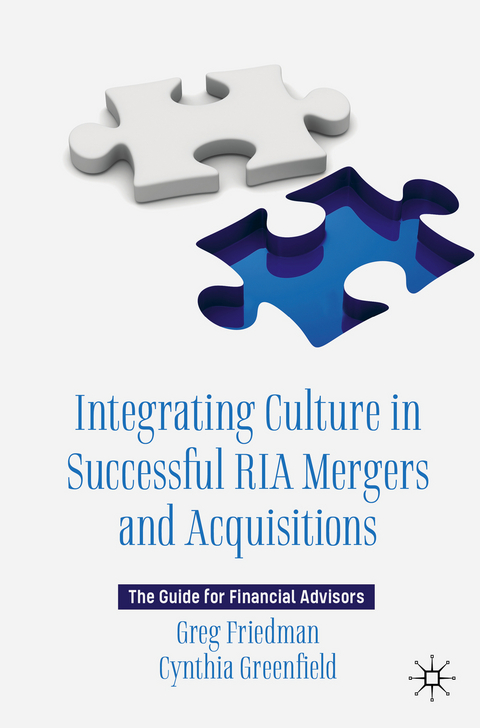 Integrating Culture in Successful RIA Mergers and Acquisitions - Greg Friedman, Cynthia Greenfield