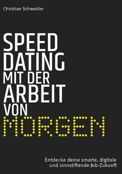 Speed-Dating mit der Arbeit von morgen - Christian Schwedler