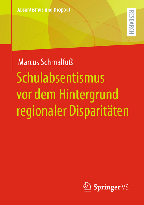 Schulabsentismus vor dem Hintergrund regionaler Disparitäten - Marcus Schmalfuß