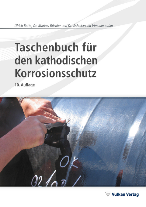 Taschenbuch für den kathodischen Korrosionsschutz - Ulrich Bette, Markus Büchler, Ashokanand Vimalanandan