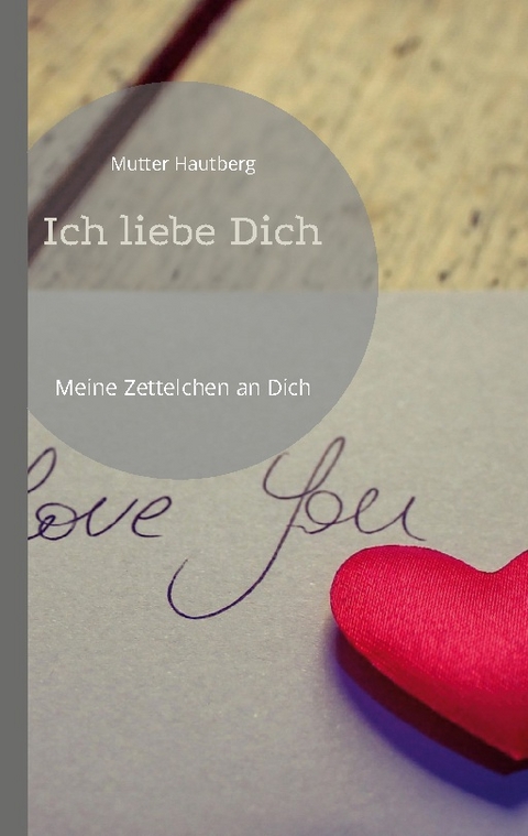 Ich liebe Dich - Mutter Hautberg