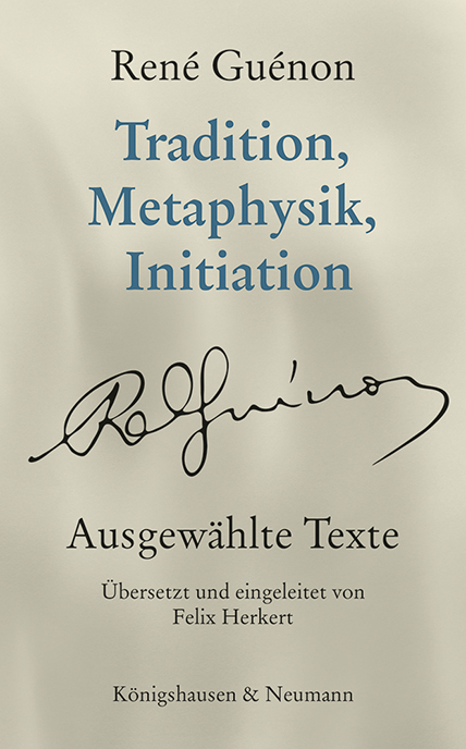 Tradition, Metaphysik, Initiation - René Guénon