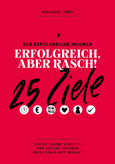 25 Ziele - Erfolgreich, aber rasch! - Treu Emanuel