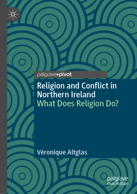 Religion and Conflict in Northern Ireland - Véronique Altglas