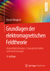 Grundlagen der elektromagnetischen Feldtheorie - Klingbeil, Harald