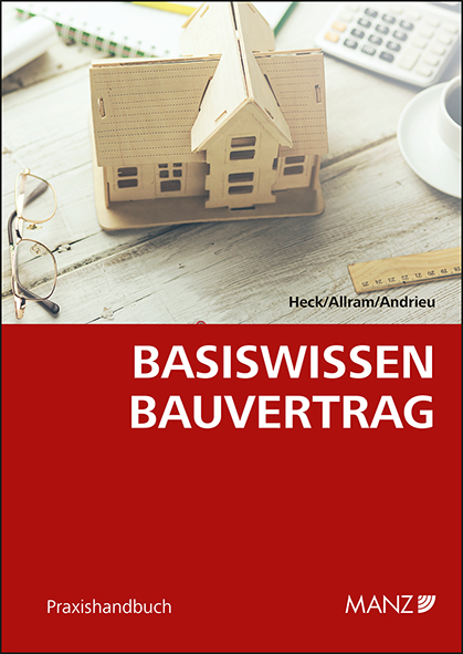 Basiswissen Bauvertrag - Detlef Heck, Markus Allram, Lukas Andrieu