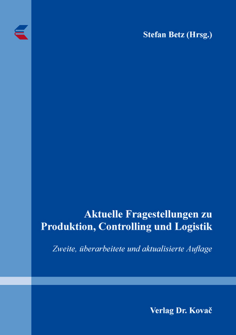 Aktuelle Fragestellungen zu Produktion, Controlling und Logistik - 